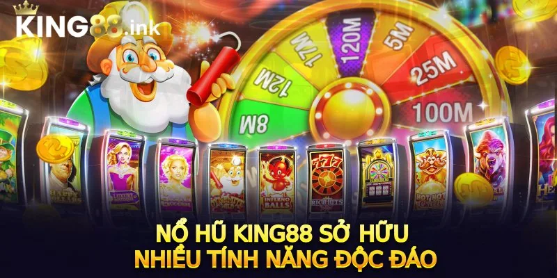 Nổ hũ King88 sở hữu nhiều tính năng độc đáo